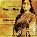 Hit Melodies of Kanan Devi - Kanan Devi Song Download